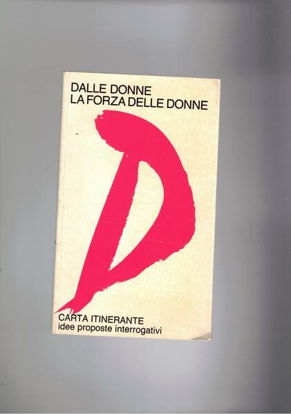 Dalle donne la forza delle donne. Carta itinerante, idee proposte …