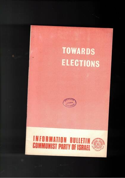 Information bulletin. Communist party of Israel. Toward Elections.