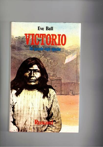 Victorio un grande capo apache. L'ultima battaglia del grande capo …
