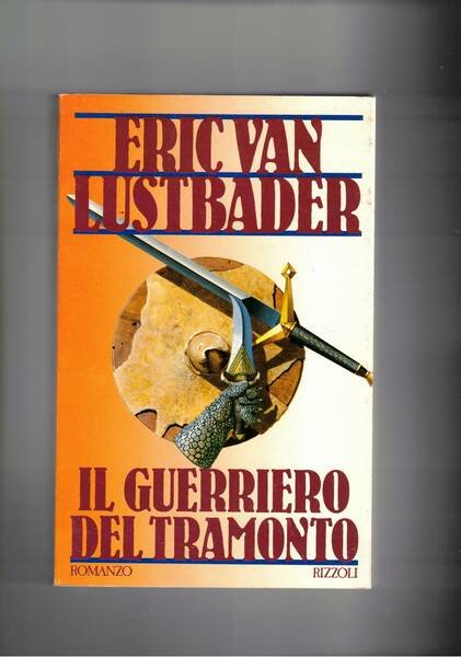 Il guerriero del tramonto. Romanzo.