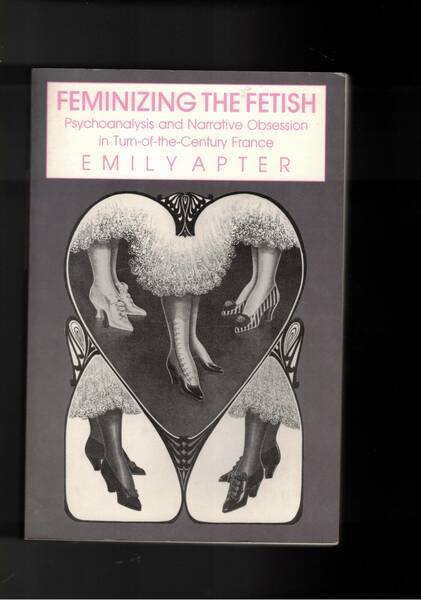 Feminizing the Fetish. Psychoanalysis and Narrative Obsession in Turn-of-the Century …
