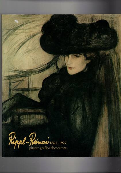 Rippl-Rònai 1861-1927 pittore grafico decoratore. Mostra fatta alla pinacoteca Capitolina …