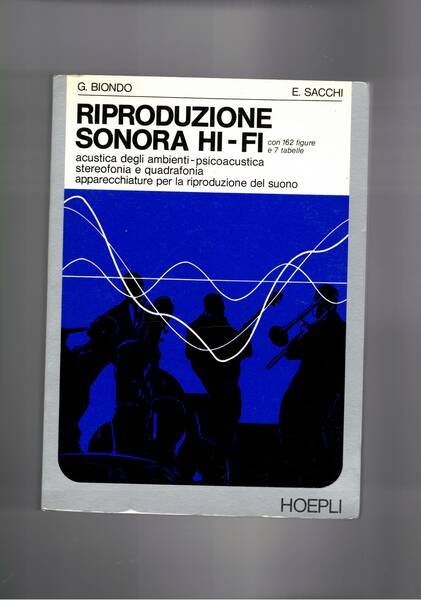 Riproduzione sonora Hi-Fi. Acustica degli ambienti-psicoacustica stereofonia e quadrifonia, apparecchiature …