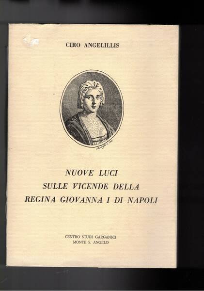 Nuove luci sulle vicende della Regina Giovanna Ia di Napoli.