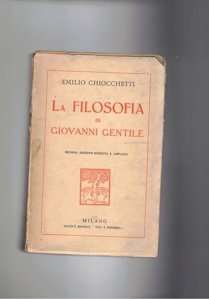 La filosofia di Giovanni Gentile. Seconda ediz. ampliata.