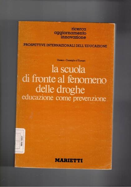 La scuola di fronte al fenomeno delle droghe. Educazione come …