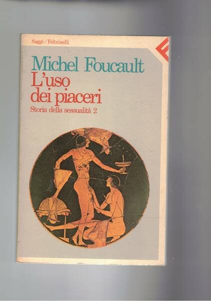 L'uso dei piaceri. Storia della sessualità 2°.