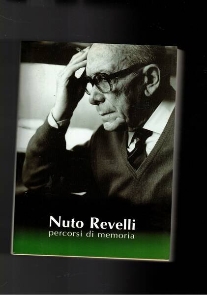 Nuro Revelli percorsi di memoria. n° della rivista dell'stit. storico …