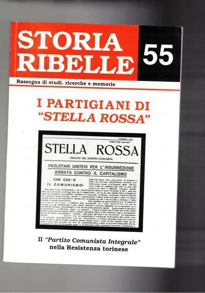 Storia ribelle n° 55, quadrimestrale primavera 2021. I partigiani di …