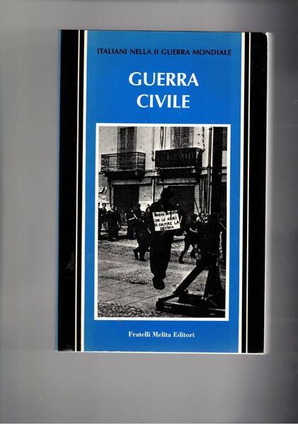 Guerra civile. Introduzione di Julius Bogartsvo. Collana Italiani nella II …
