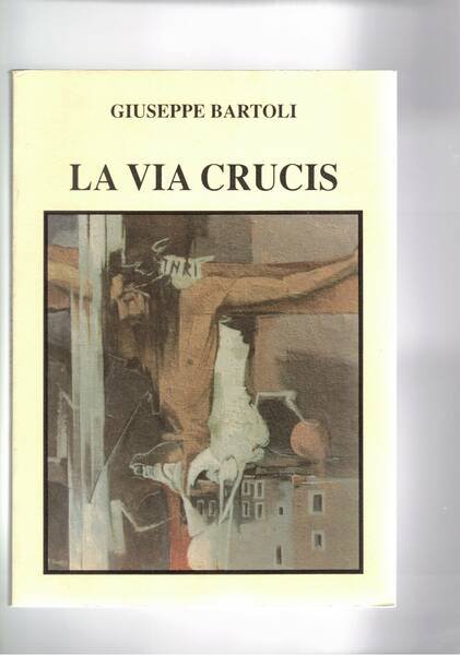 La via Crucis. Un laico ai piedi del Golgota.