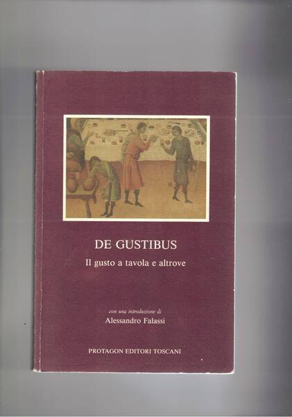 De gustibus. Il gusto a tavola e altrove. A cora …