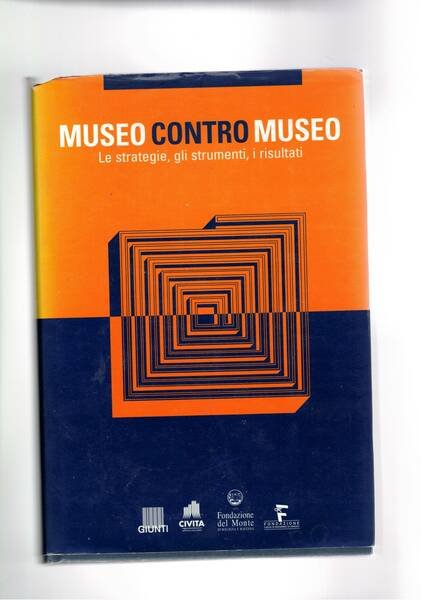 Museo contro museo. Le strategie, gli strumenti i risultati.