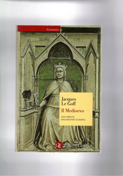 Il Medioevo. Alle origini dell'identità europea.