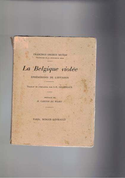 La Belgique violée ephemerides de l'invasion. Preface dee Il carton …