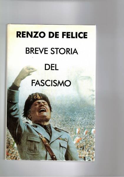 Breve storia del fascismo. Coll. Le Scie. Con due saggi …