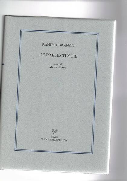 De Preliis Tuscie, a cura di Michela Diana. Edizioni nazionali …