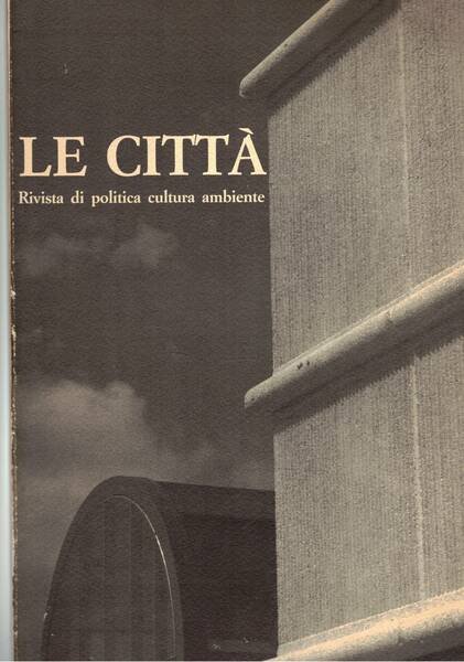 Le città, rivista di politica cultura ambiente. n° 1 nov-dic. …