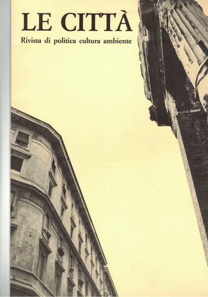 Le città, rivista di politica cultura ambiente. n° 3 mag-giu. …