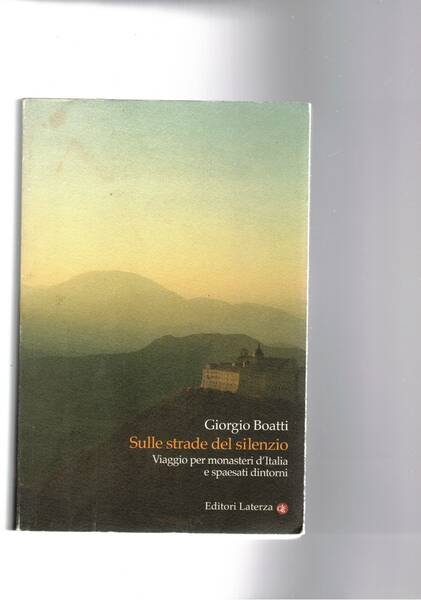 Sulle strade del silenzio. Viaggi per monasteri d'Italia e spaesati … | Immagine principale