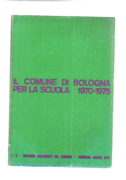 Il comune di Bologna per la Scuola 1970-1975. I centro …