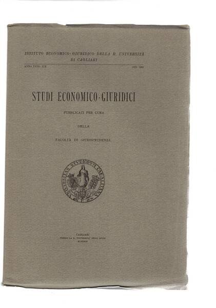 Studi economico giuridici pubb. per cura della fac. di giurisprudenza. …