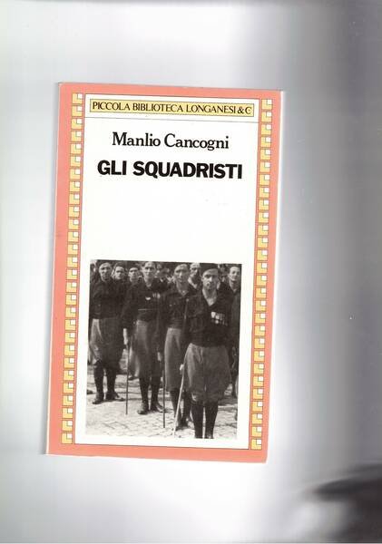 Gli squadristi.