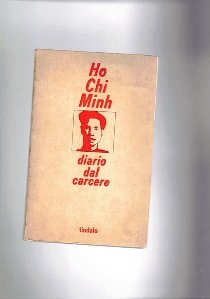 Diario dal carcere. segue appendice di ricordi su Ho Chi …