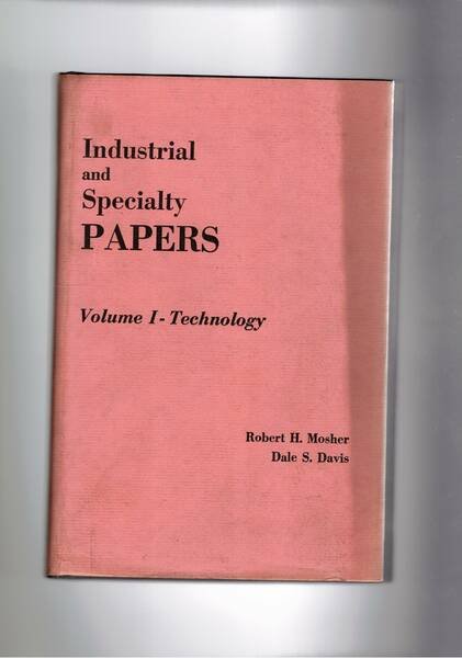 Industrial and Specialty papers. Vol. I-IV: Technology; Manufacture; Applications; Product …