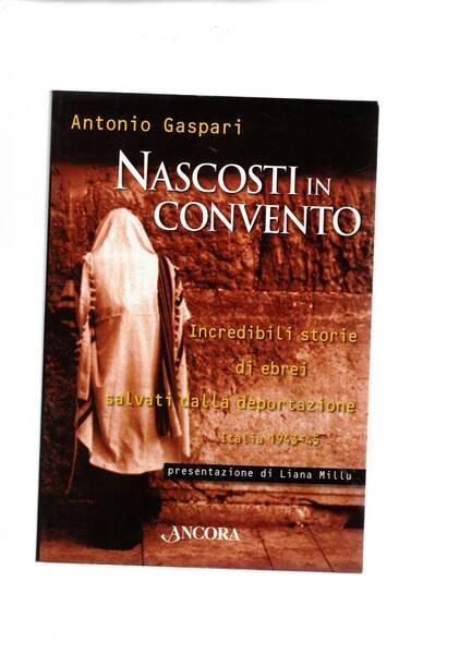 Nascosti in convento. Incredibili storie di ebrei salvati dalla deportazione …