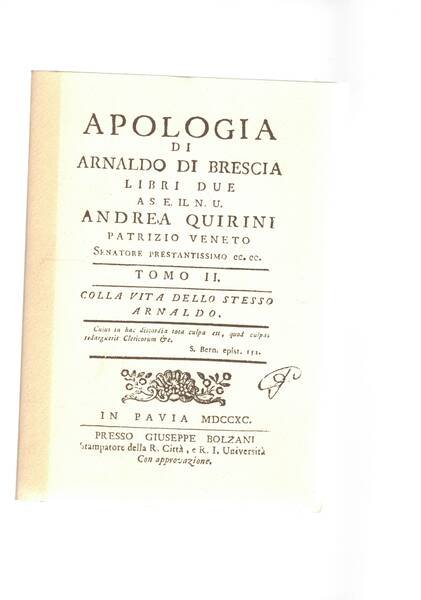 Apologia. Solo tomo II collavita dello stesso Arnaldo. Ristampa anastatatica …