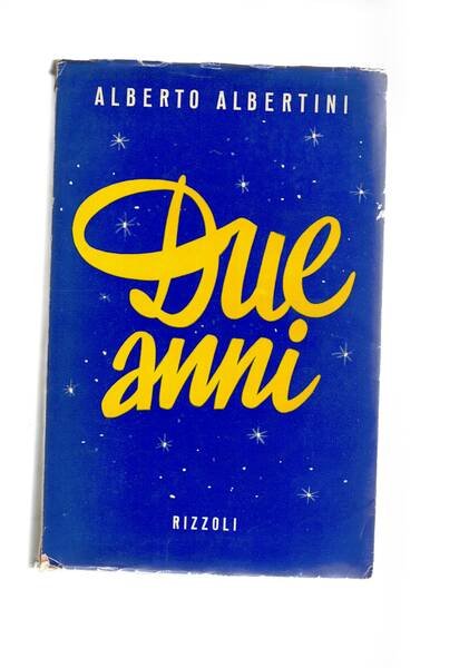 Due anni. Romanzo. Prefazione di Ettore Janni.