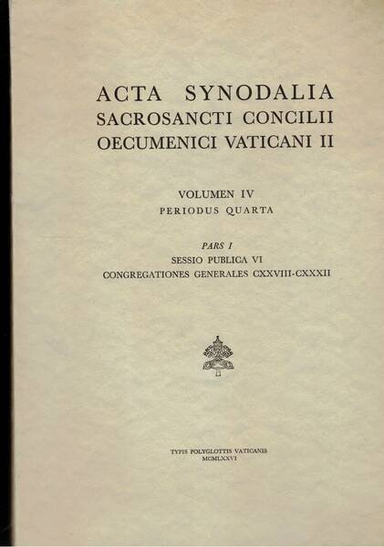 Acta Synodalia sacroancti concilii oecumenici Vaticani II. Volumen IV° periodus …