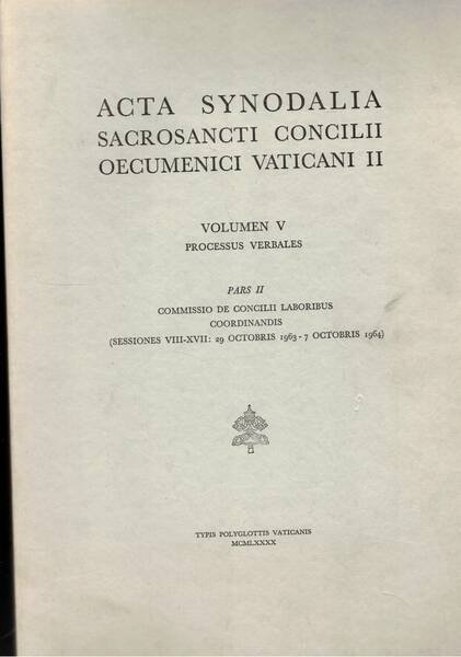 Acta Synodalia sacroancti concilii oecumenici Vaticani II. Volumen V° processus …