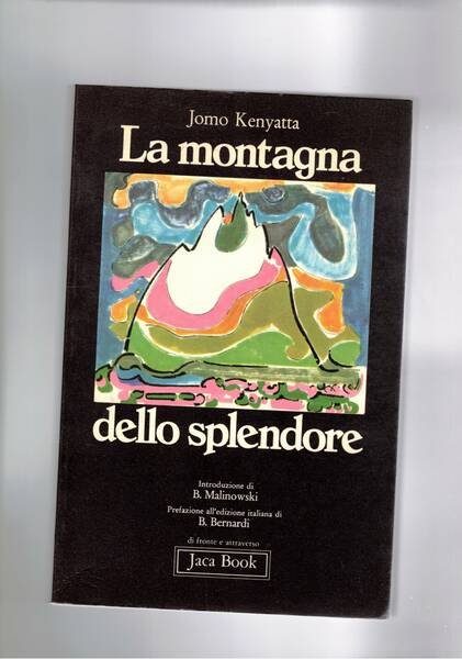 La montagna dello splendore. Introduzione di B. Malinowski.