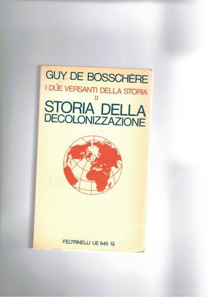 Storia della decolonizzazione. Seguito alla storia della colonizzazion. | Immagine principale