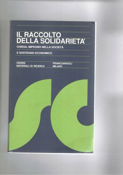 Il raccolto della solidarietà. Chiesa, impegno nella società e sostegno …