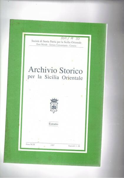 Alcuni fondi ottocenteschi nell'archivio storico del banco di Sicilia. Estratto dall'archivio storico per la Sicilia Orientale annata XCIII 1997.