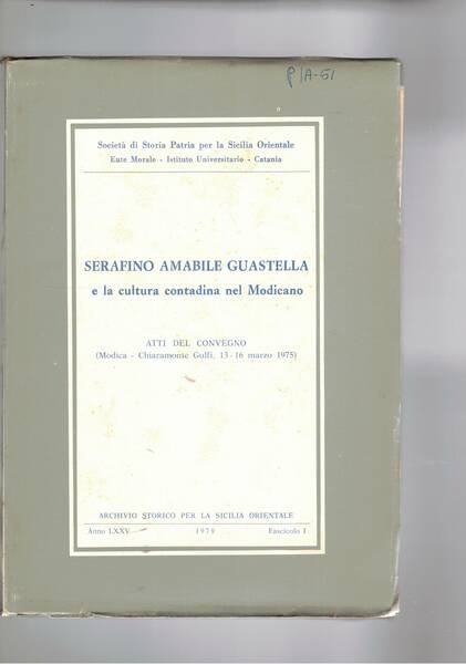 Archivio storico per la Sicilia Orientale fasc. I-III in due vol. del 1979. Il prino è intitolato Serafino Amabile Guastella e la cultura conradina nel Modicano atti del convegno fatto nel 1975; comunità ebraiche nella Sicilia imperiale e tardo antica; il protocollo del notaio Adamo de Citella dell'anno 1286-87; ecc.