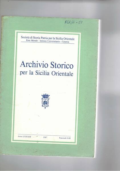 Archivio storico per la Sicilia Orientale fasc. I-III in unico vol. 1987. Dal feudo al villaggio rurale, il feudo palermitano di Ciantro fra XII e XVII sec.; la visita dei vescovi di Piazza Armerina e le loro relazzioni 1818-1920; la recognitio dei feudi di Sicilia del 1453-54; ecc.