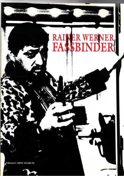 Rainer Werner Fassbinder. Pubblicazione realizzata in occasione della restrospettiva cinematografica …
