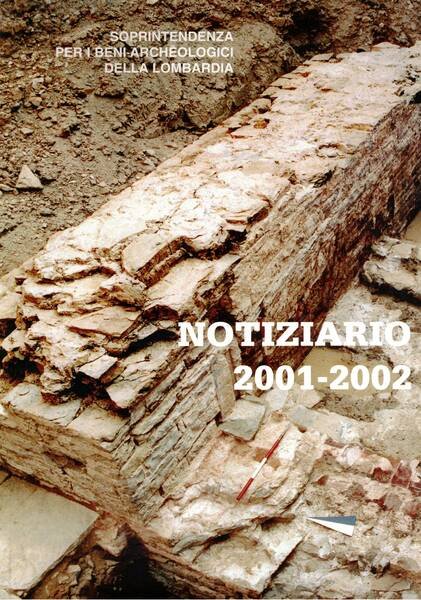 Notiziario 2001-2002 della soprintendenza per i beni archeologici della Lombardia. …