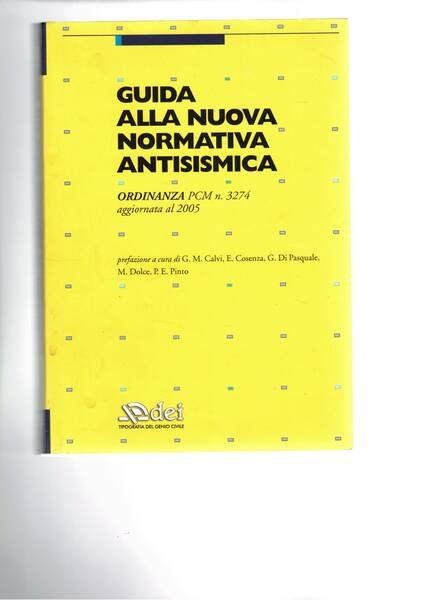 Guida alla nuova normativa antisismica. Ordinanza PCM n° 3274 aggiornata …