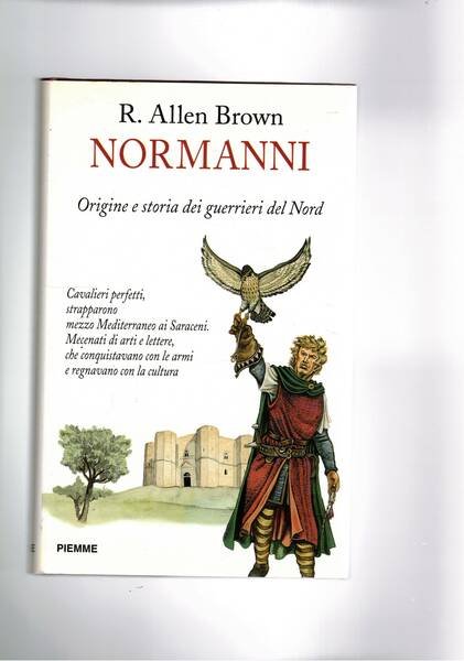Normanni. Origine e storia dei guerrieri del Nord.