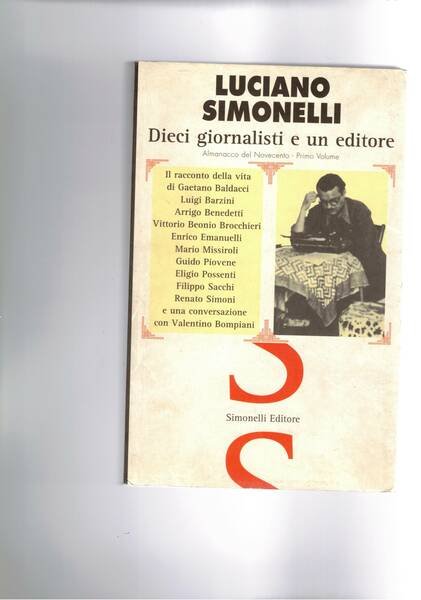 Dieci giornalisti e un editore. Volume primo: il racconto della …