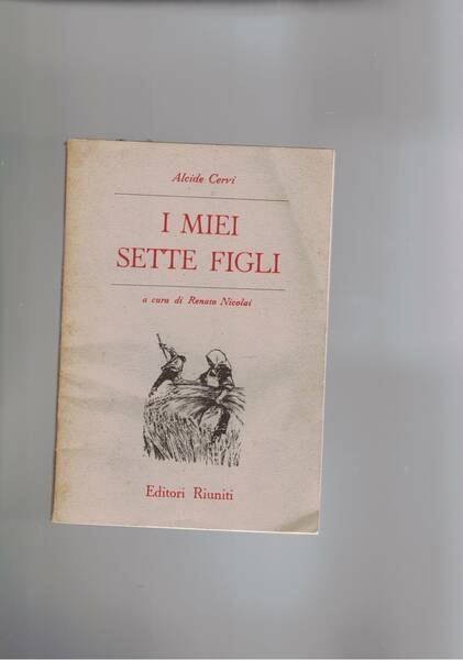 I miei sette figli, a cura di Renato Nicolai.