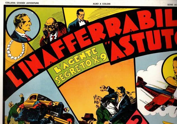 L'agente segreto X-9: l'inafferrabile "astuto". Cub anni trenta supplemento di …