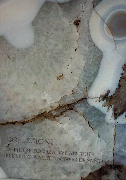 Le collezioni di pietre decorative antiche "Federico Pescetto" e "Pio …