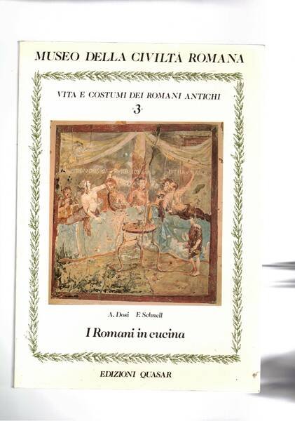 I Romani in cucina. Vol. 3° della serie vita e …