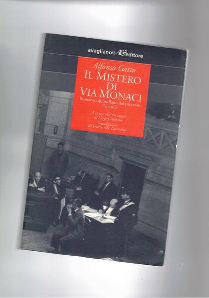 Il mistero di via Monaci. Romanzo quotidiano del processo Fenaroli. …